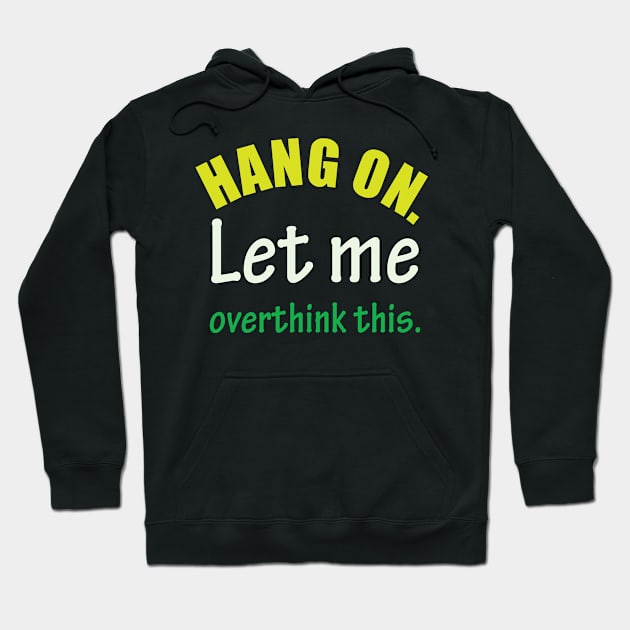 Overthink Hoodie by CrissWild